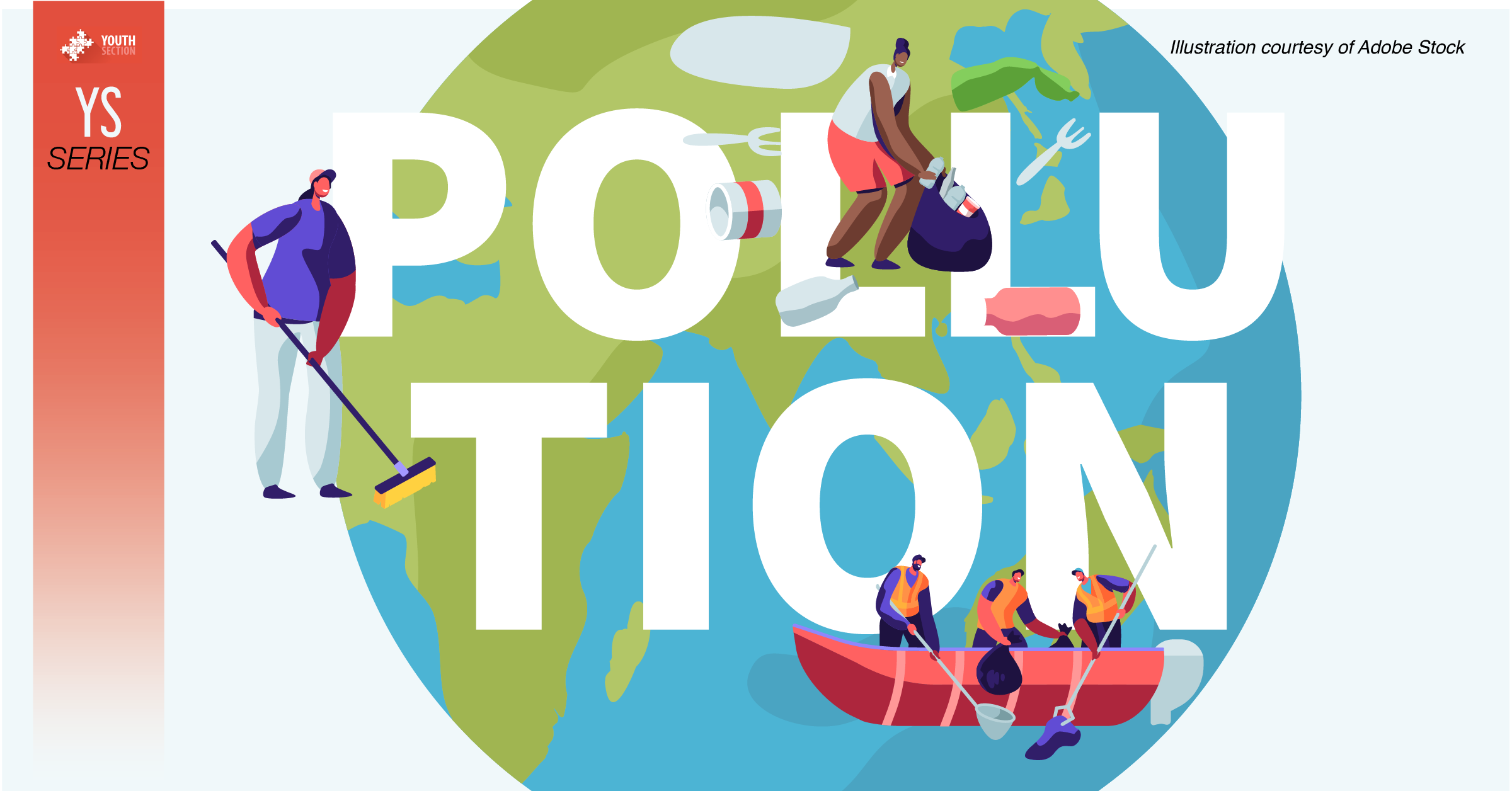 Depiction of the planet Earth with the word "pollution" across the illustration. A few people are cleaning the waters and tending to the land.