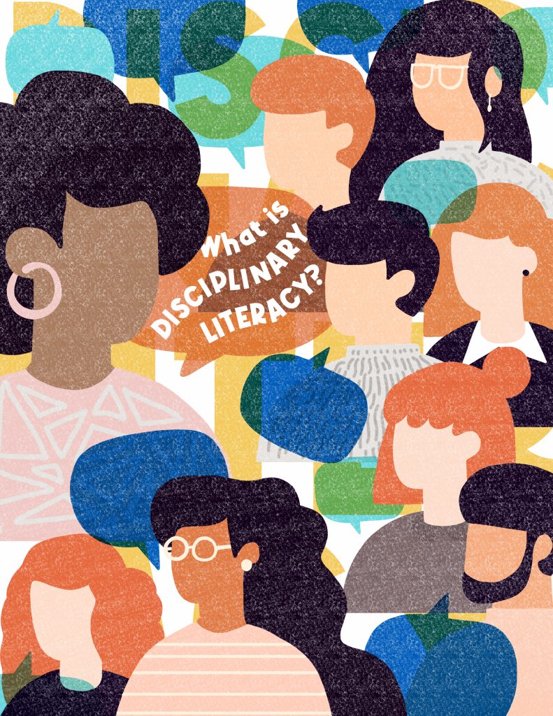 Illustration of a diverse group of people surrounded by speech bubbles. Words “What is disciplinary literacy” are placed inside one of the bubbles. 