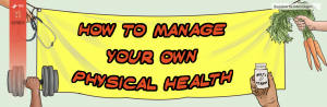 An illustration depicting a banner with the words “How to manage your own physical health.” In each corner, a hand holds up one of the “tools” to get healthier.
