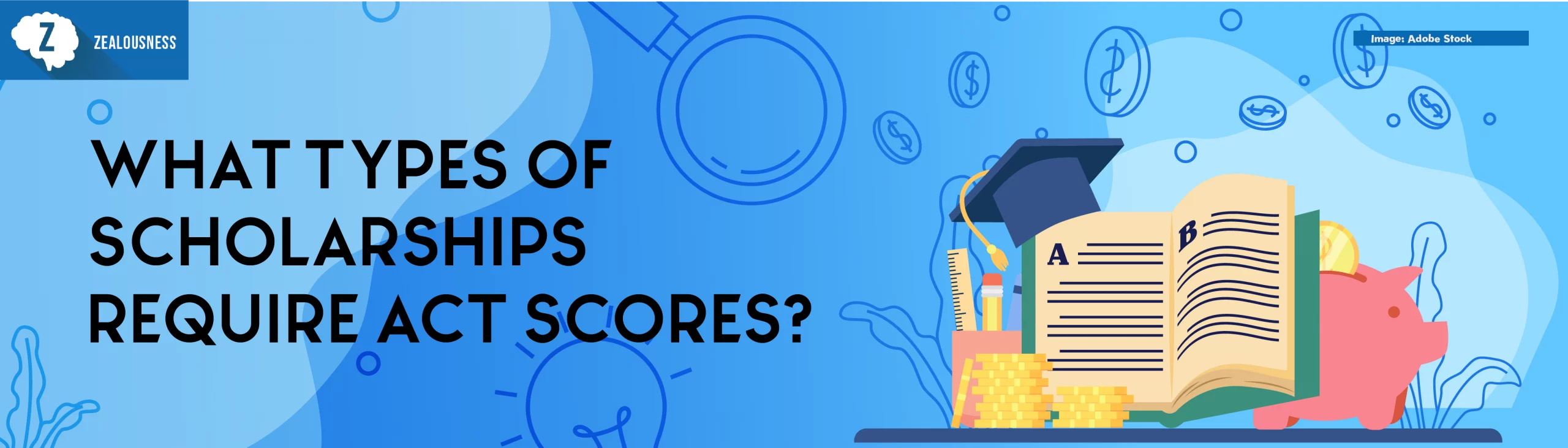 What Types of Scholarships Require ACT Scores? Six Common Options to Explore